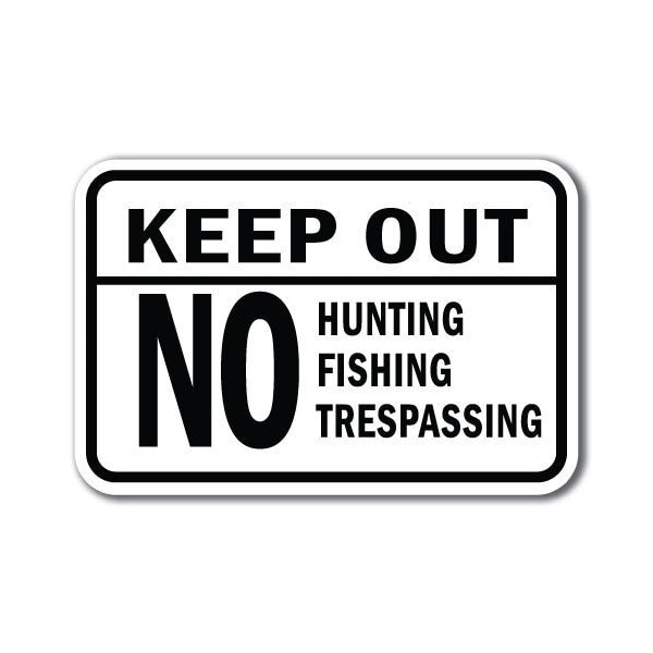 18 in Height, 0.12 in Width, Aluminum, A-1218 No Hunting - KeepOut, A-1218 No Hunting - KeepOut